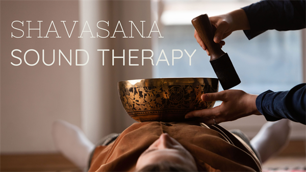 Shavasana Sound Therapy for Fascial Rejuvenation